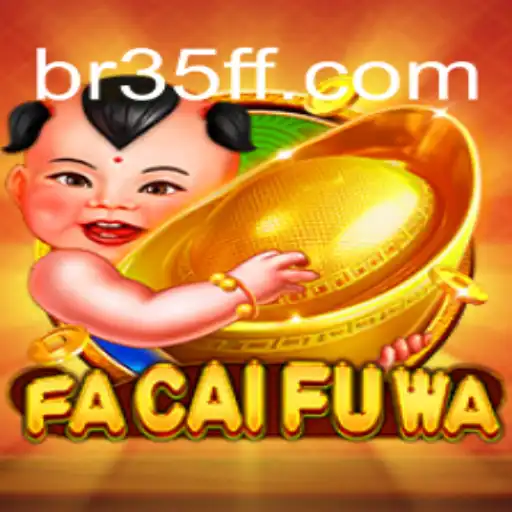 Exploring the Exciting World of FaCaiFuWa: Your Go-To Guide